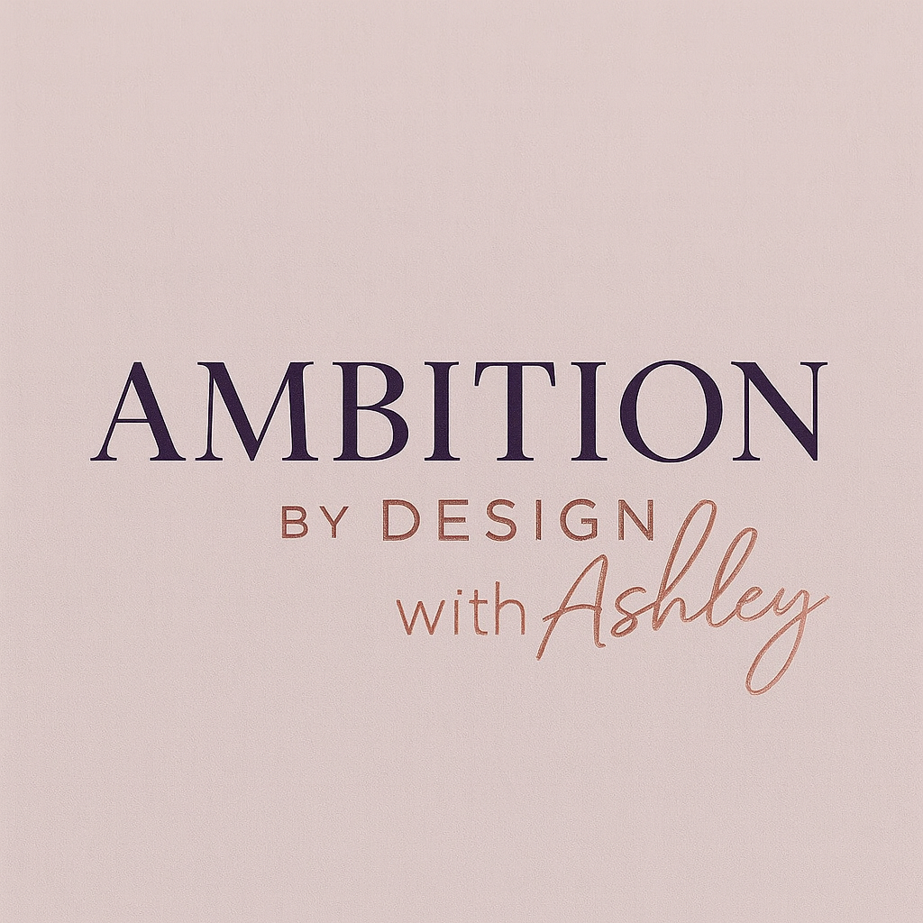 Ambition by Design with Ashley